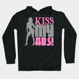 Kiss my abs Hoodie